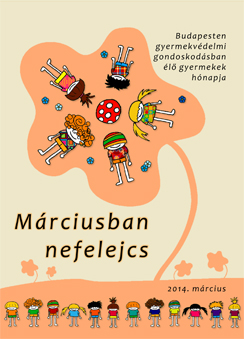 Márciusban nefelejcs - Budapesten gyermekvédelmi gondoskodásban élő gyermekek hónapja programfüzet